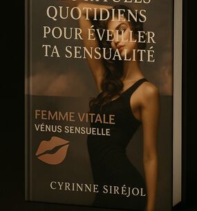Les rituels quotidien pour éveiller sa sensualité