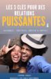 Les 3 Clés pour des Relations Puissantes & Alignées – Business, Amour & Impact
